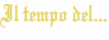 IL Tempo Del